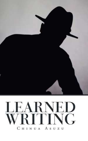 Learned Writing de Chinua Asuzu