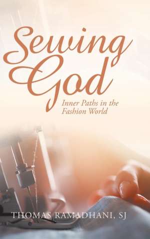 Sewing God de Thomas Ramadhani Sj