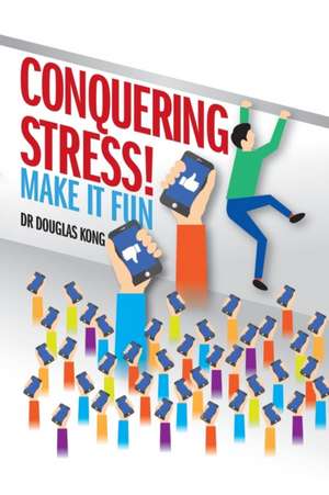 Conquering Stress de Douglas Kong