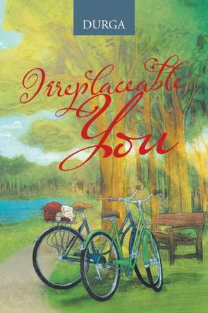 Irreplaceable You de Durga