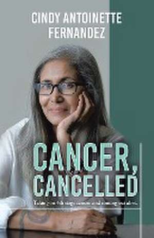 Cancer, Cancelled de Cindy Antoinette Fernandez