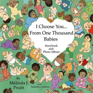 I Choose You from One Thousand Babies: Volume 1 de Melinda J. Pruitt