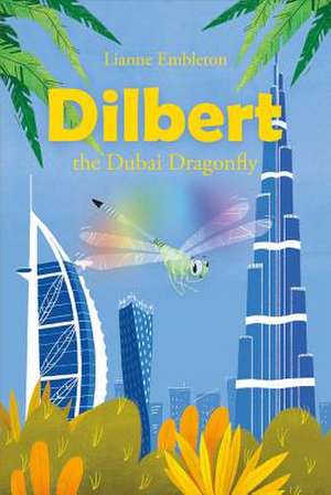 Dilbert - The Dubai Dragonfly: Volume 1 de Lianne van der Walt