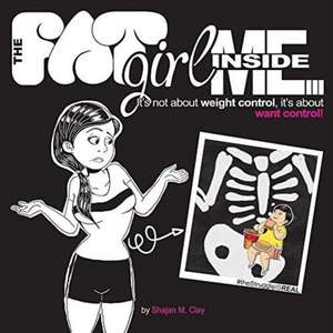 The FAT Girl Inside Me de Shajan M Clay