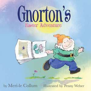 Gnorton's Easter Adventure de Meri-Le Collum