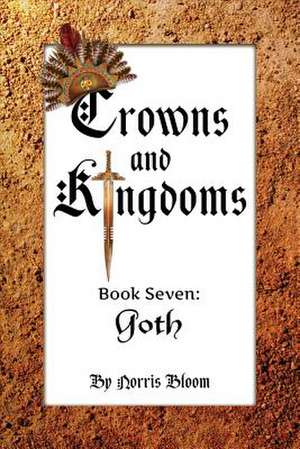 Crowns and Kingdoms Book Seven de Norris Bloom