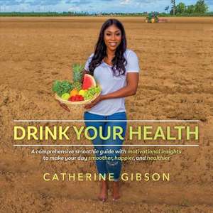 Drink Your Health de Catherine Gibson