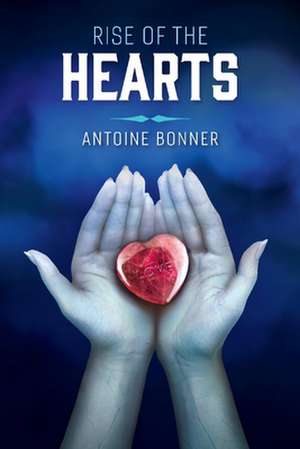 Rise of the Hearts: Volume 1 de Antoine Bonner