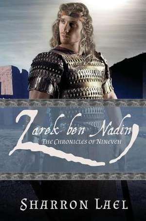 Zarek Ben Nadin: Chronicles of Nineveh Volume 1 de Sharron Lael