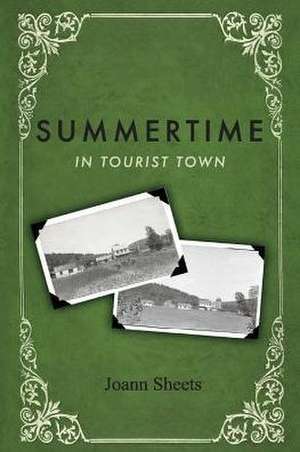 Summertime in Tourist Town: Volume 1 de Joann Sheets