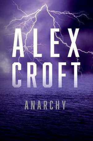 Anarchy: Volume 4 de Alex Croft