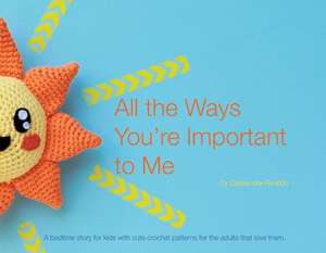 All the Ways You're Important to Me: Volume 1 de Cassandra Rendon