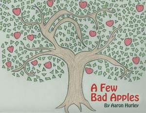 A Few Bad Apples: Volume 1 de Aaron Hurley