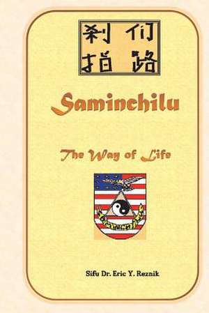 Saminchilu - The Way of Life: Volume 1 de Eric Reznik