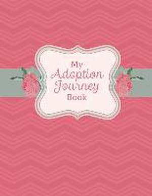 My Adoption Journey Book: Volume 1 de Melissa Brower