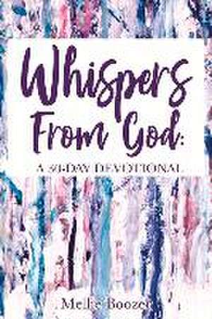 Whispers from God: A 30-Day Devotional Volume 1 de Mellie Boozer