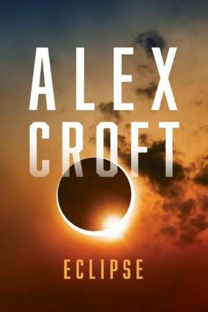 Eclipse: Volume 5 de Alex Croft