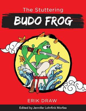 The Stuttering Budo Frog: Volume 5 de Erik Draw