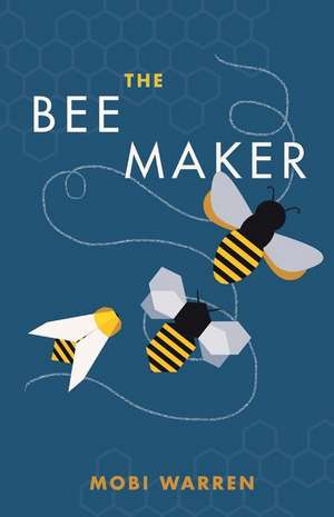 The Bee Maker: Volume 1 de Mobi Warren