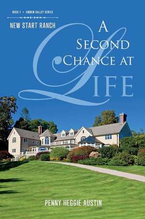 A Second Chance at Life: Volume 1 de Penny Heggie Austin