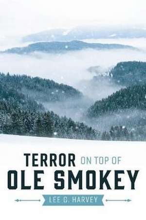 Terror on Top of OLE Smokey de Lee G Harvey