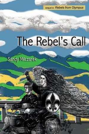 The Rebel's Call: Volume 2 de Sandy Milczarek