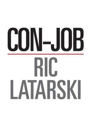 Con-Job: Volume 1 de Ric Latarski