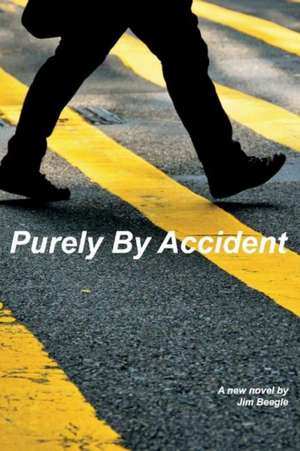 Purely by Accident: Volume 1 de Jim Beegle