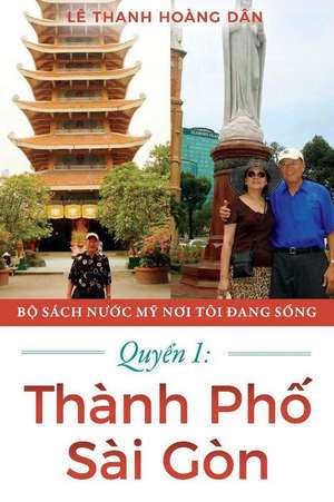 Quy?n 1: Thành Ph? Sài Gòn: Volume 1 de Lê Thanh Hoàng Dân