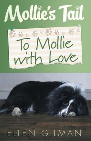 Mollie's Tail: To Mollie with Love de Ellen Gilman