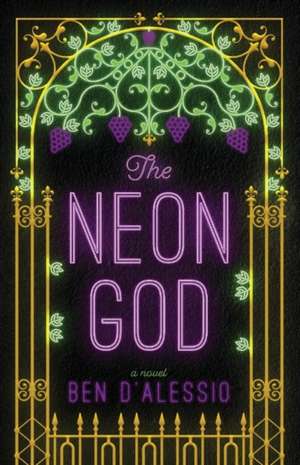 The Neon God: A Novel Volume 1 de Ben D'Alessio