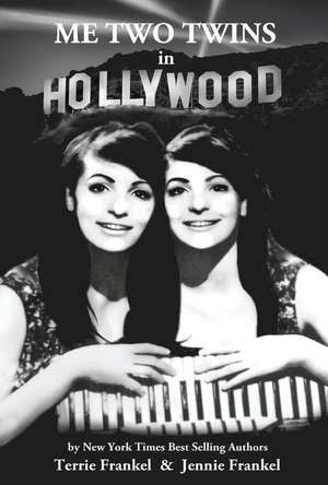 Me Two Twins in Hollywood: Volume 1 de Terrie Frankel