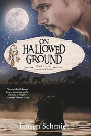 On Hallowed Ground: Book 2 in the Grounded Series Volume 2 de Jansen Schmidt