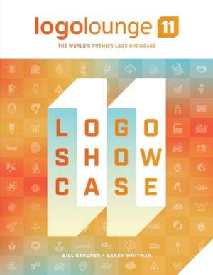 Logolounge 11: The World's Premier LOGO Showcase Volume 11 de Bill Gardner