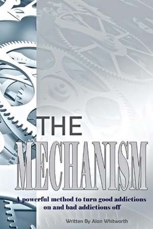 The Mechanism: Volume 1 de Alan Whitworth