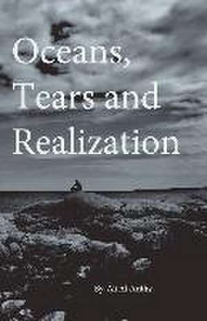 Oceans, Tears and Realization: Volume 1 de Ali Al-Arithy