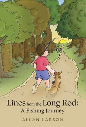 Lines from the Long Rod de Allan Larson