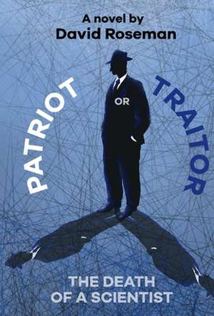 Patriot or Traitor de David Roseman