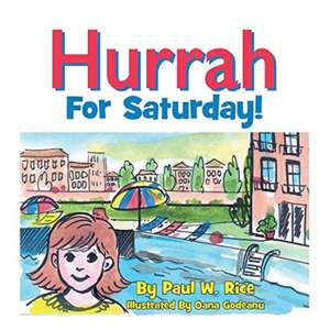 Hurrah for Saturday: Volume 1 de Paul Rice