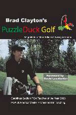 Brad Clayton's Puzzleduck Golf de Brad Clayton