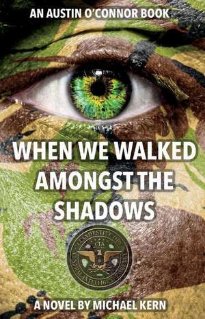 When We Walked Amongst the Shadows: Volume 1 de Michael Kern