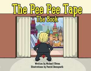 The Pee Pee Tape: The Book Volume 1 de Michael O'Brien