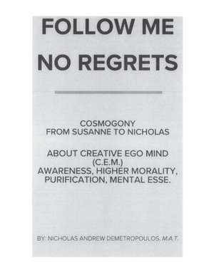 Follow Me / No Regrets: Cosmogomy Volume 1 de Nicholas Demetropoulos