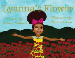 Lyanna's Flower: Volume 1 de Leontre Williams