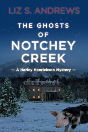 The Ghosts of Notchey Creek de Liz S. Andrews