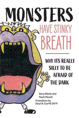 Monsters Have Stinky Breath: Why It's Silly to Be Afraid of the Dark Volume 1 de Noah Powell