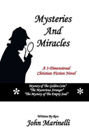 Mysteries & Miracles de John Marinelli