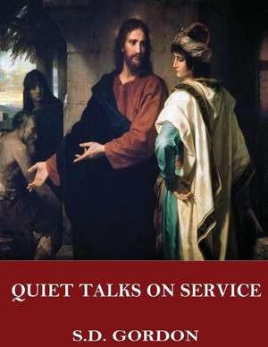 Quiet Talks on Service de S. D. Gordon