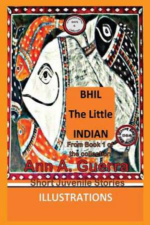 Bhil, the Little Indian de MS Ann a. Guerra