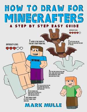 How to Draw for Minecrafters de Mark Mulle